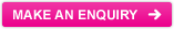 Make An Enquiry